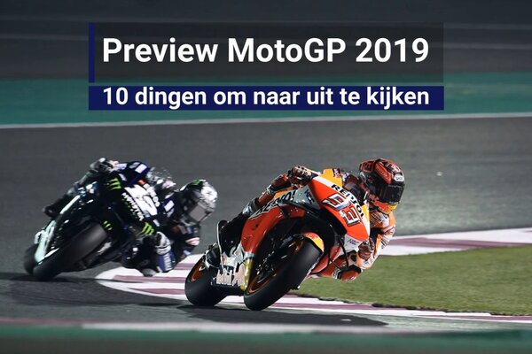 10 dingen om naar uit te kijken in het moto GP seizoen